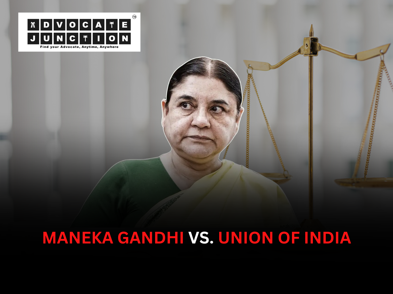 MANEKA GANDHI VS. UNION OF INDIA