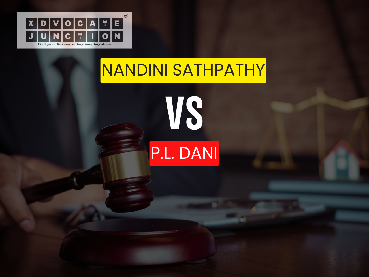 NANDINI SATHPATHY VS. P.L. DANI